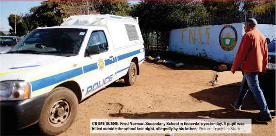  ?? Picture: Tracy Lee Stark ?? CRIME SCENE. Fred Norman Secondary School in Ennerdale yesterday. A pupil was killed outside the school last night, allegedly by his father.