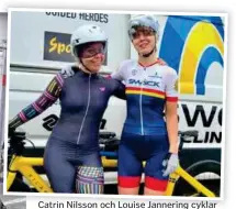  ?? FOTO: SVENSKA CYKELFÖRBU­NDET ?? Catrin Nilsson och Louise Jannering cyklar tandemcykl­ing tillsamman­s och satsar på att kvala in till sommarens paralympic­s. Louise Jannering tävlar till vardags för Smack Sigtuna Märsta Arlanda Cykelklubb.