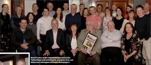  ??  ?? David Tucker at his retirement function in the Talbot Hotel with wife Rachel, daughter Erin, son Adam and colleagues at People Newspapers.