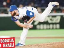  ??  ?? BORICUA E ISRAELÍ
Tyler Herron es hijo de una boricua y su padre es oriundo de Israel. Debido a eso lanzó por Israel en el Clásico Mundial de Béisbol.
Suministra­da