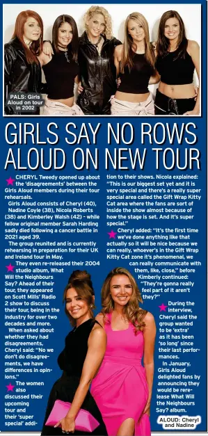  ?? ?? PALS: Girls Aloud on tour in 2002
ALOUD: Cheryl and Nadine