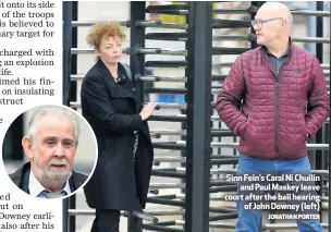  ?? JONATHAN PORTER ?? Sinn Fein’s Caral Ni Chuilin
and Paul Maskey leave court after the bail hearing
of John Downey (left)