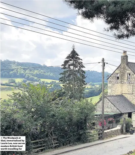  ??  ?? The Woolpack at Slad, immortalis­ed by Laurie Lee, now serves modern British food worth travelling for