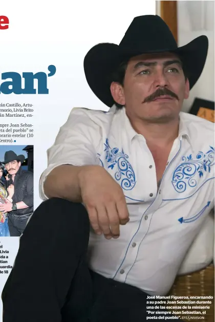  ?? EFE/UNIVISION ?? Los actores
José Manuel Figueroa y Livia Brito dan vida a Joan Sebastian y Maribel Guardia en la serie de 18 capítulos. José Manuel Figueroa, encarnando a su padre Joan Sebastian durante una de las escenas de la miniserie "Por siempre Joan Sebastian,...