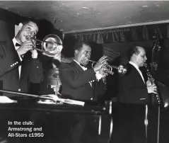  ??  ?? In the club: Armstrong and All-stars c1950