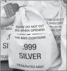  ??  ?? Everyone’s scrambling to get the Silver Vault Bags each loaded with 10 solid .999 pure Silver State Bars before they are all gone. That’s because the standard State Minimum set by the private Federated Mint dropped 42%, going from $50 per bar to just $29, which is a real steal. SILVER HITS ROCK BOTTOM: