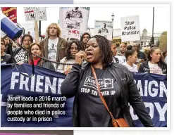  ??  ?? Janet leads a 2016 march by families and friends of people who died in police custody or in prison