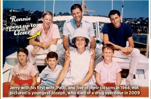  ??  ?? Jerry with his first wife, Patti, and five of their six sons in 1966; not pictured is youngest Joseph, who died of a drug overdose in 2009