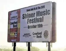  ?? Courtesy Karbach Brewing ?? Billboards around Shiner promoted Karbach’s Crawford Bock on the home turf of Spoetzl Brewery, the maker of Shiner Bock.