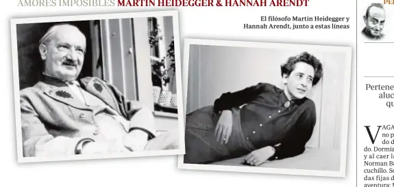  ??  ?? El filósofo Martin Heidegger y Hannah Arendt, junto a estas líneas