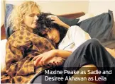  ??  ?? Maxine Peake as Sadie and Desiree Akhavan as Leila