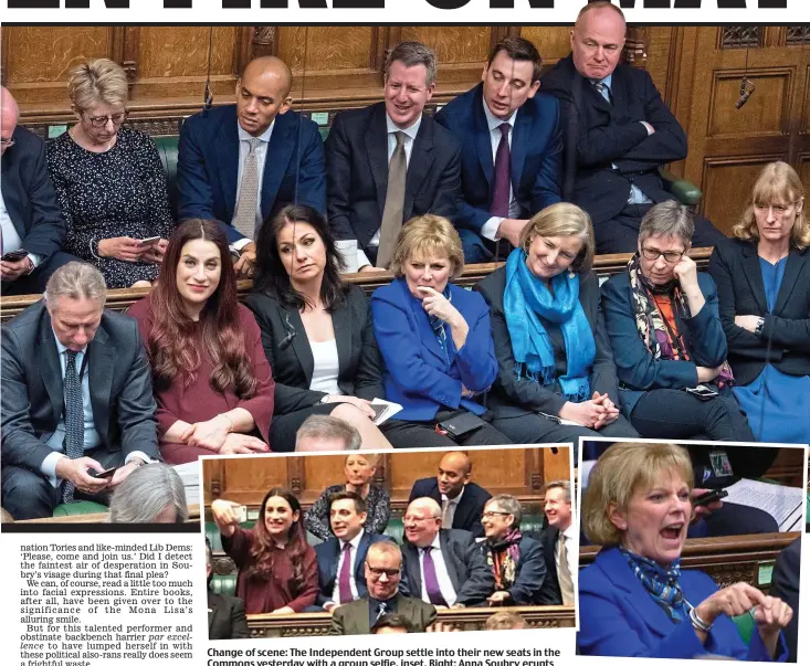  ??  ?? Change of scene: The Independen­t Group settle into their new seats in the Commons yesterday with a group selfie, inset. Right: Anna Soubry erupts