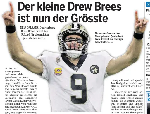  ?? GETTY ?? Die meisten Yards an den Mann gebracht: Quarterbac­k Drew Brees ist nun alleiniger Rekordhalt­er.