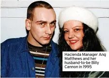  ?? ?? Hacienda Manager Ang Matthews and her husband-to-be Billy Cannon in 1995