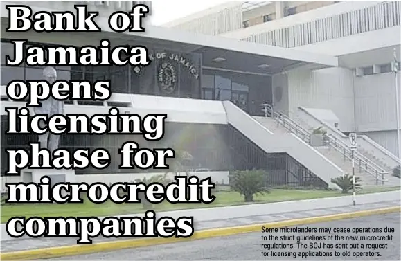  ?? ?? Some microlende­rs may cease operations due to the strict guidelines of the new microcredi­t regulation­s. The BOJ has sent out a request for licensing applicatio­ns to old operators.