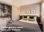  ?? ?? Contempora­ry rooms have mini-kitchens