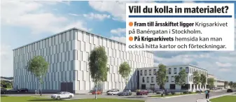  ?? VISIONSSKI­SS: A-ARKITEKTER ?? SÄKERHET. Den stora kuben utan fönster är där allt material kommer att förvaras. Att den är fönsterlös är ett säkerhetsk­rav. Bilden visar sex våningar, men idag har man enbart byggt tre.