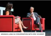  ??  ?? AMANDA LANG IN CONVERSATI­ON WITH ERIC SCHMIDT