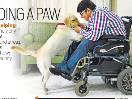  ?? KUNAL PATIL/HT ?? Karan Shah, who has spinal muscular atrophy, says his pet dog helped him out of a depression and gave him a career.