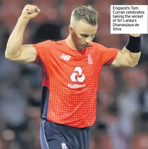  ??  ?? England’s Tom Curran celebrates taking the wicket of Sri Lanka’s Dhananjaya de Silva