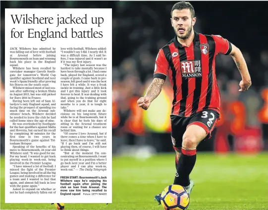  ?? Picture: GETTY IMAGES ?? FRESH START: Bournemout­h’s Jack Wilshere says he’s enjoying his football again after joining the club on loan from Arsenal. The move saw him being recalled to England squad
