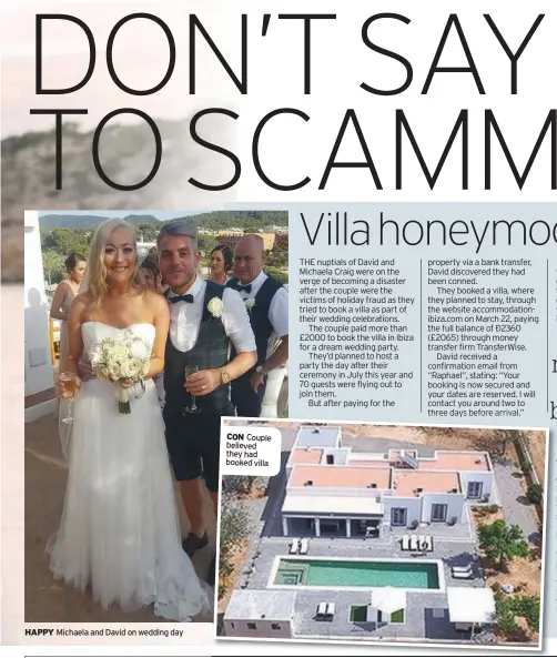  ??  ?? HAPPY Michaela and David on wedding day CON Couple believed they had booked villa