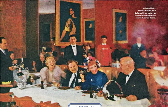  ?? ?? Celeste Holm, Walter Slezak, and Dolores Gray watch as flames from a dish rise behind James Beard.