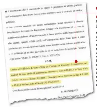  ??  ?? La decisione Nel documento si legge che il Tribunale di Grosseto ordina all’Ufficio di Stato Civile di Grosseto di trascriver­e nei registri di stato civile il matrimonio contratto in data 6.12.2012 in New York tra Giuseppe Chigiotti e Stefano Bucci