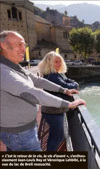  ?? ?? « C’est le retour de la vie, la vie d’avant », s’enthousias­ment Jean-louis Rey et Véronique Lahbibi, à la vue du lac de Breil ressuscité.