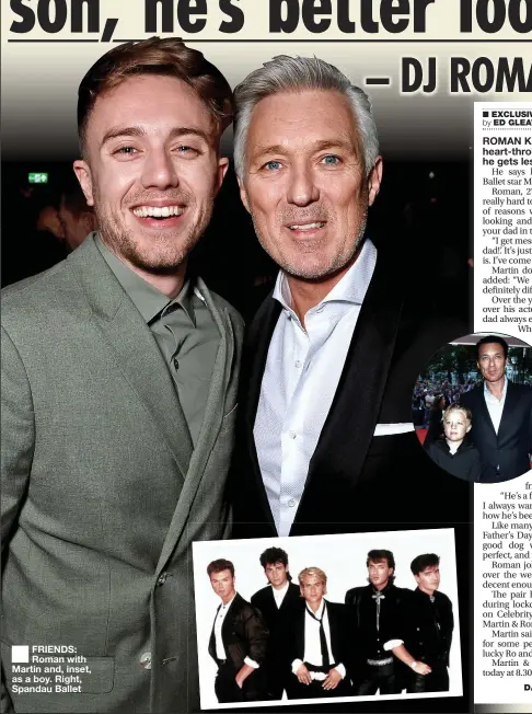  ?? EXCLUSIVE ED GLEAVE ?? FRIENDS: Roman with Martin and, inset, as a boy. Right, Spandau Ballet
DAILY STAR SUNDAY SAYS – PAGE 6