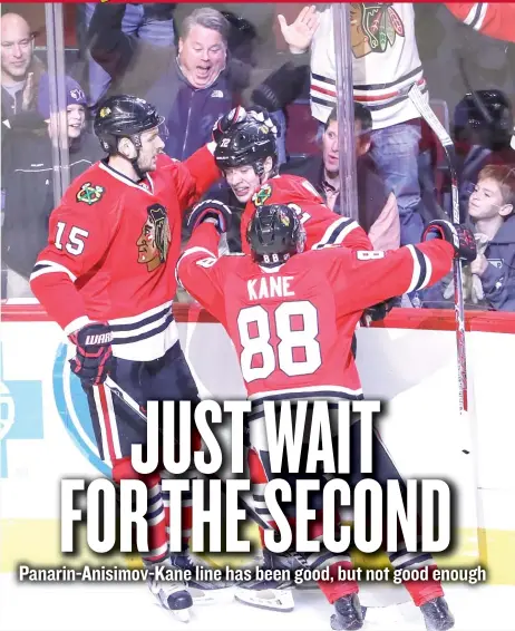  ?? | AP ?? The second line of Artem Anisimov ( 15), Patrick Kane and Artemi Panarin has been potent, but it hasn’t produced as well as last season.