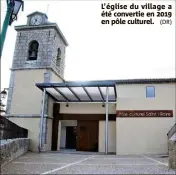  ?? (DR) ?? L’église du village a été convertie en 2019 en pôle culturel.