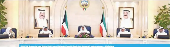  ?? — KUNA photos ?? KUWAIT: His Highness the Prime Minister Sheikh Jaber Al-Mubarak Al-Hamad Al-Sabah chairs the cabinet’s meeting yesterday.