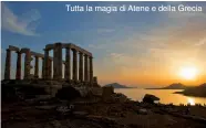  ??  ?? Tutta la magia di Atene e della Grecia