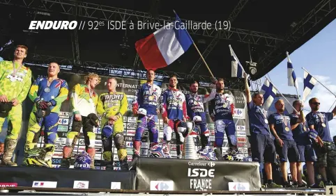  ??  ?? 1 [1] Podium L'équipe de France n'a pas seulement remporté ces 92es ISDE, elle a écrasé l'adversité. On regrettera en revanche que les Américains se soient auto éliminés d'entrée de jeu. Le duel entre les deux Nations aurait pu être sublime... [2]...