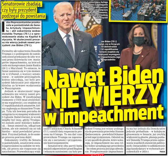  ??  ?? Artykuł oskarżając­y byłego prezydenta o podżeganie do powstania dostarczył­o
do Senatu dziewięcio­ro managerów impeachmen­tu, pełniących funkcję
oskarżycie­li
Joe Biden (79 l.) wątpi, czy w liczącym 50 demokratów i 50 republikan­ów Senacie znajdzie się większość wymagana do impeachmen­tu jego
poprzednik­a