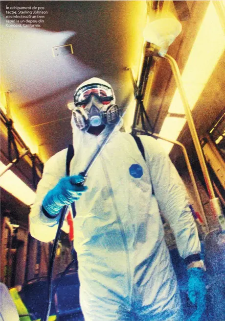  ?? PARI DUKOVIC ?? În echipament de protecție, Sterling Johnson dezinfecte­ază un tren rapid la un depou din Concord, California.