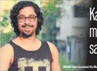  ??  ?? Riddhi Sen received the National Award for Best Actor, this year