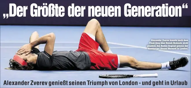  ??  ?? Alexander Zverev konnte nach dem Final-Sieg über Novak Djokovic nicht glauben. Am Boden liegend genoss der Hamburger diesen Moment in London.