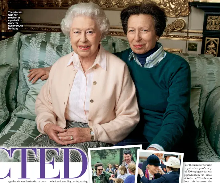  ??  ?? The princess with her mother, in a portrait to mark the Queen’s 90th birthday