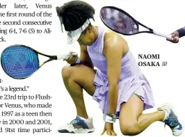  ?? ?? NAOMI OSAKA /AP
VENUS WILLIAMS /AP