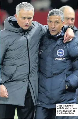  ??  ?? Jose Mourinho with Brighton boss Chris Hughton at the final whistle