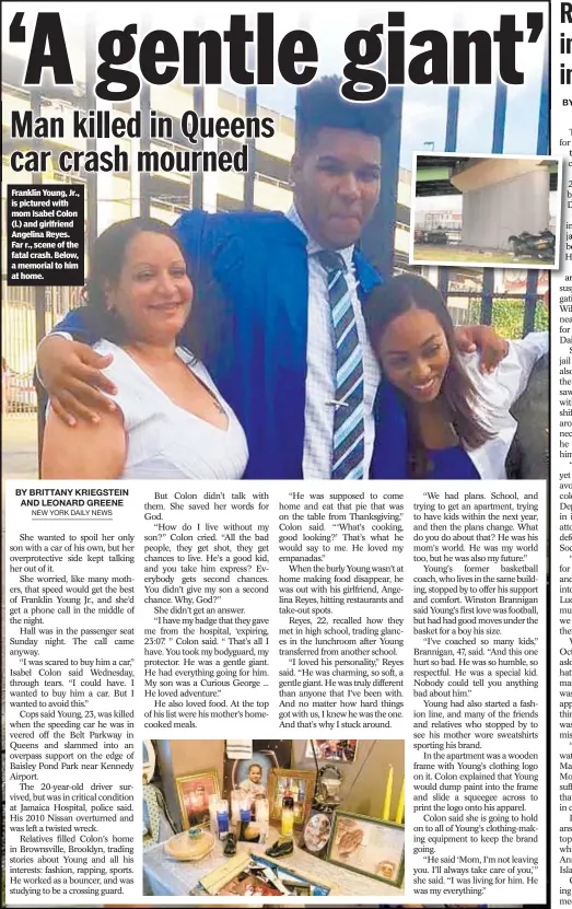  ??  ?? Franklin Young, Jr., is pictured with mom Isabel Colon (l.) and girlfriend Angelina Reyes. Far r., scene of the fatal crash. Below, a memorial to him at home.