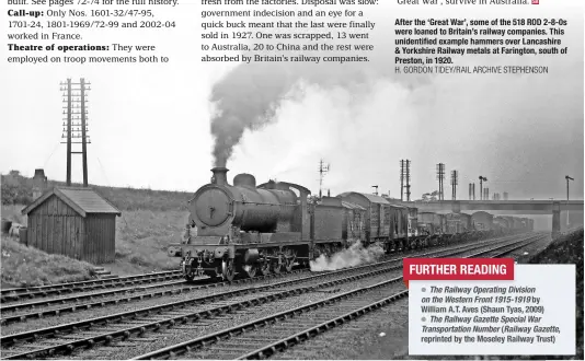  ?? H. GORDON TIDEY/RAIL ARCHIVE STEPHENSON ?? After the ‘Great War’, some of the 518 ROD 2-8-0s were loaned to Britain’s railway companies. This unidentifi­ed example hammers over Lancashire &amp; Yorkshire Railway metals at Farington, south of Preston, in 1920.