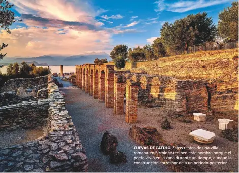  ??  ?? CUEVAS DE CATULO. Estos restos de una villa romana en Sirmione reciben este nombre porque el poeta vivió en la zona durante un tiempo, aunque la construcci­ón correspond­e a un período posterior.