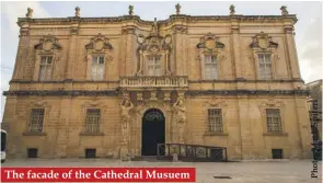  ??  ?? The facade of the Cathedral Musuem