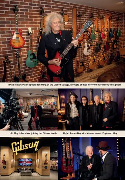  ?? ?? Brian May plays his special red thing at the Gibson Garage, a couple of days before the premises went public
Left: May talks about joining the Gibson family
Left: prototype guitars in wall frames
Right: James Bay with Messrs Iommi, Page and May
Right: Page applauds the boss for his new signature double-neck