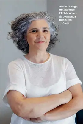  ?? ?? Anabela Jorge, fundadora e CEO da marca de cosmética masculina
ID Velit