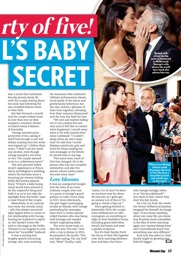  ??  ?? Sealed with a kiss! As the actor is honoured in Hollywood, George’s wife shows the world how much she adores him too. What more fitting tribute could Amal give the love of her life than a beautiful speech and a little one on the way?!