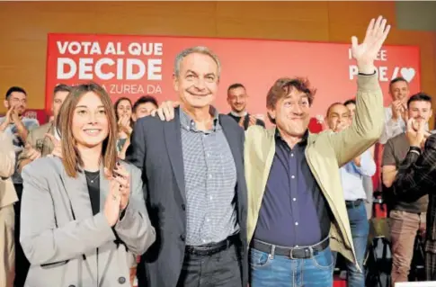  ?? // EFE ?? El expresiden­te Zapatero ayer en Irún con el líder y candidato del Partido Socialista de Euskadi, Eneko Andueza